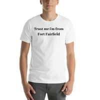 Vjeruj mi Ja sam iz Fort Fairfield kratki rukav pamuk T-Shirt od Undefined Gifts