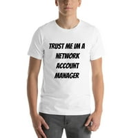 Vjerujte Mi Im A Network Account Manager Kratki Rukav Pamuk T-Shirt By Undefined Gifts
