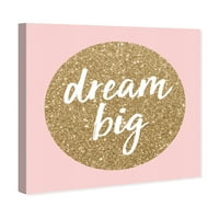 Wynwood Studio tipografija i Citati Wall Art Canvas Print 'Dream Big' motivacijski citati i izreke-zlato